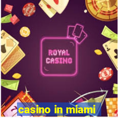 casino in miami